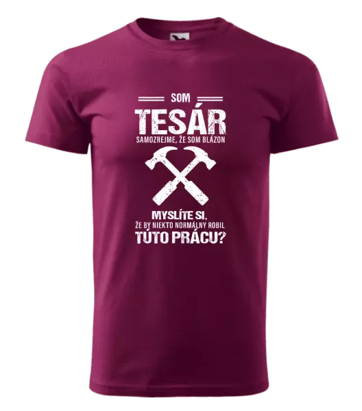 Pánske tričko Samozrejme, že som blázon - tesár