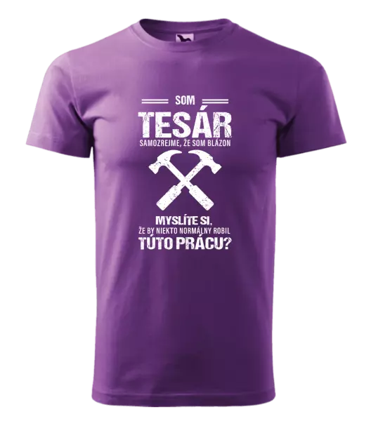 Pánske tričko Samozrejme, že som blázon - tesár