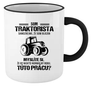 Hrnček Samozrejme, že som blázon - traktorista