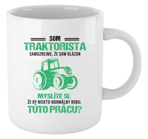 Hrnček Samozrejme, že som blázon - traktorista