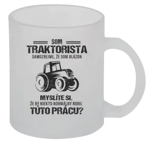 Hrnček Samozrejme, že som blázon - traktorista