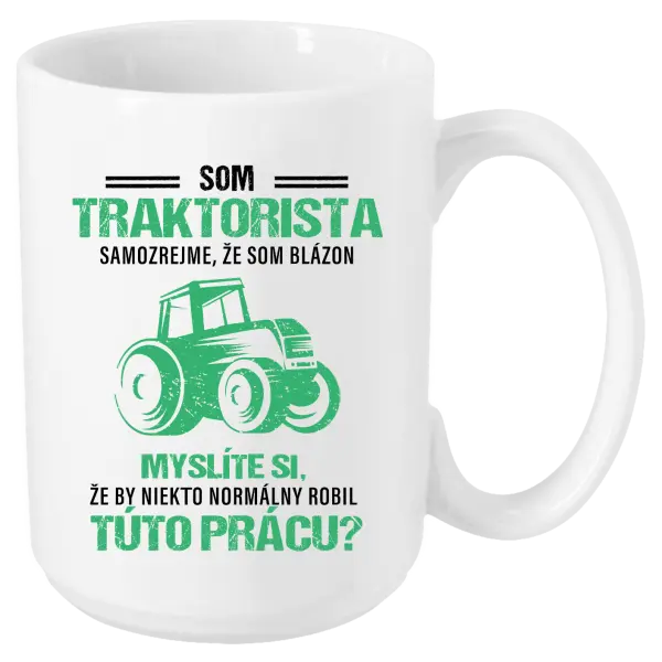 Hrnček Samozrejme, že som blázon - traktorista