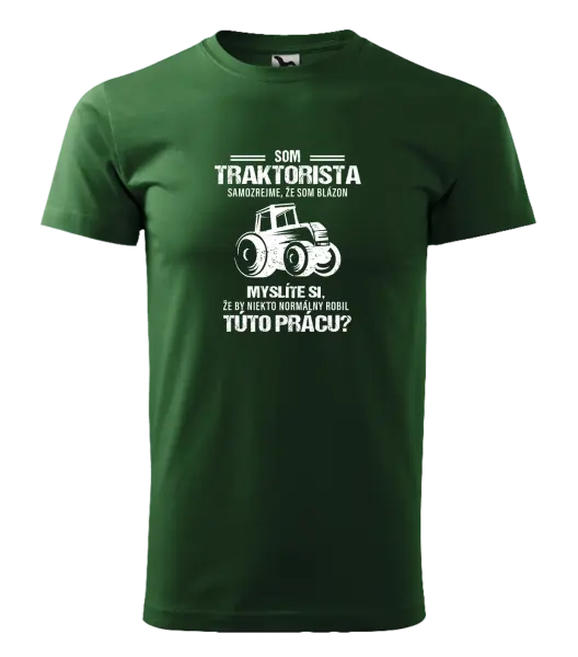 Pánske tričko Samozrejme, že som blázon - traktorista