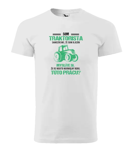 Pánske tričko Samozrejme, že som blázon - traktorista