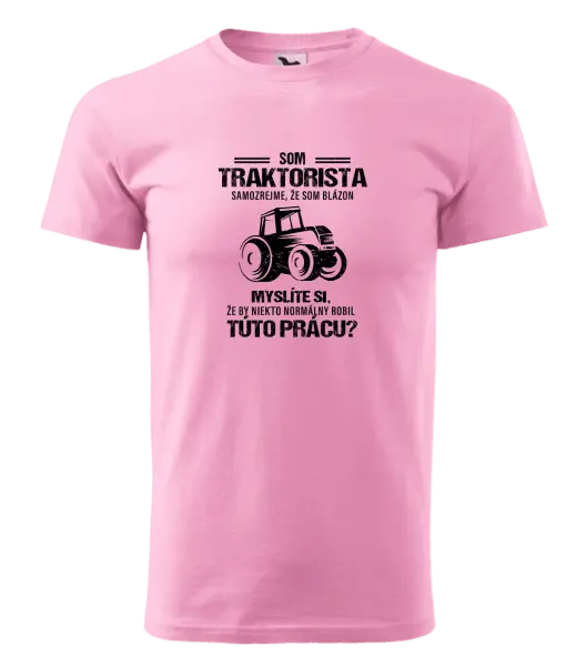 Pánske tričko Samozrejme, že som blázon - traktorista