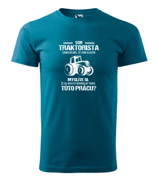 Pánske tričko Samozrejme, že som blázon - traktorista