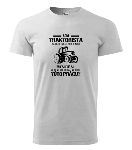 Pánske tričko Samozrejme, že som blázon - traktorista