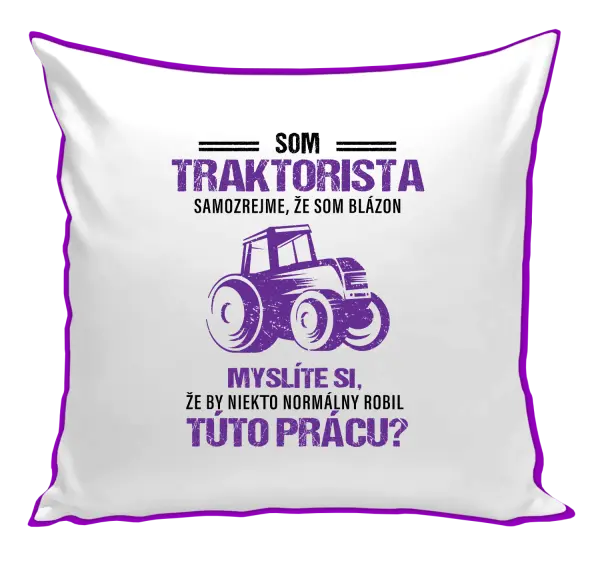 Vankúš Samozrejme, že som blázon - traktorista