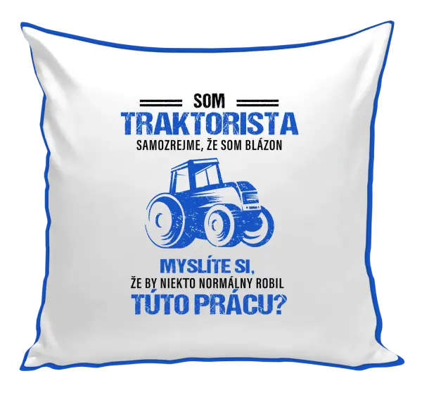 Vankúš Samozrejme, že som blázon - traktorista