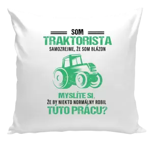 Vankúš Samozrejme, že som blázon - traktorista