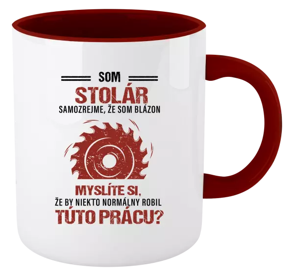 Hrnček  Samozrejme, že som blázon - stolár