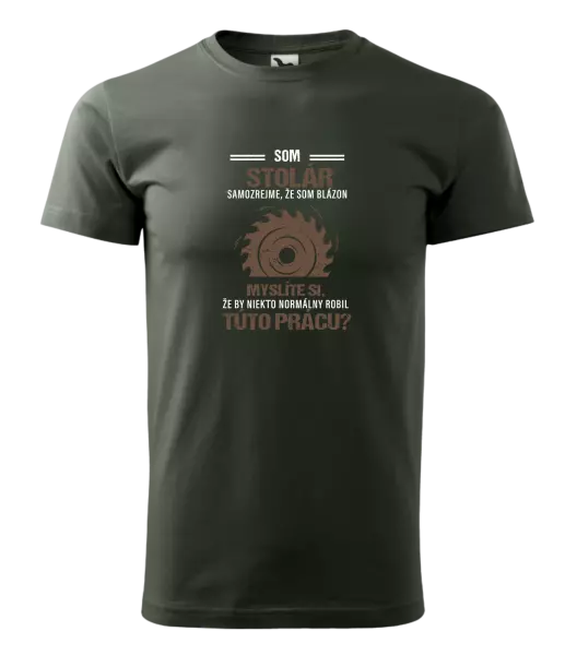 Pánske tričko Samozrejme, že som blázon - stolár