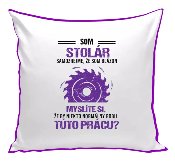 Vankúš Samozrejme, že som blázon - stolár