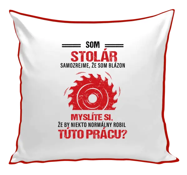 Vankúš Samozrejme, že som blázon - stolár