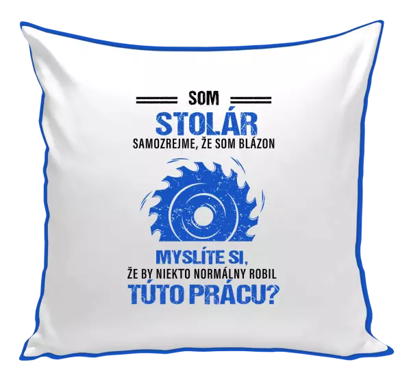 Vankúš Samozrejme, že som blázon - stolár