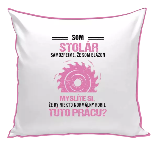 Vankúš Samozrejme, že som blázon - stolár