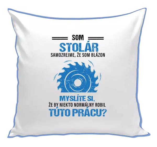 Vankúš Samozrejme, že som blázon - stolár