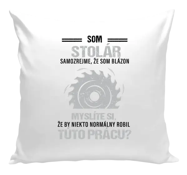 Vankúš Samozrejme, že som blázon - stolár