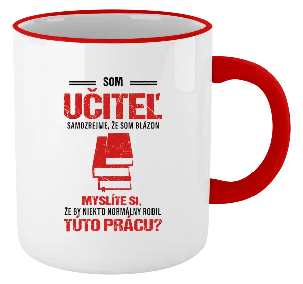 Hrnček Samozrejme, že som blázon - učiteľ