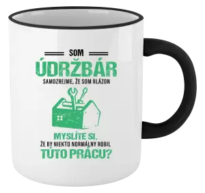 Hrnček Samozrejme, že som blázon - údržbár