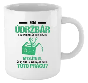 Hrnček Samozrejme, že som blázon - údržbár