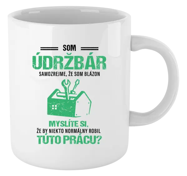 Hrnček Samozrejme, že som blázon - údržbár