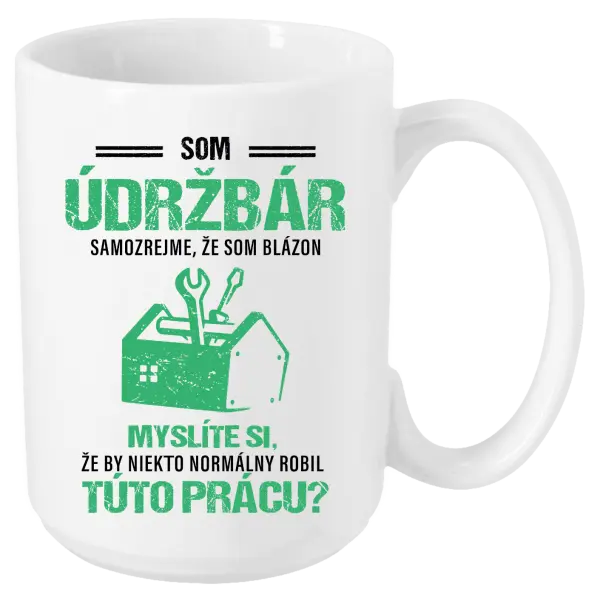 Hrnček Samozrejme, že som blázon - údržbár