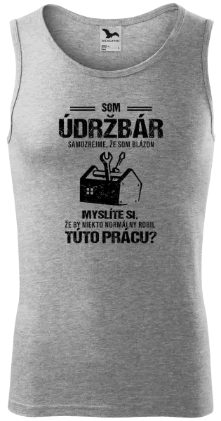 Pánske tielko Samozrejme, že som blázon - údržbár