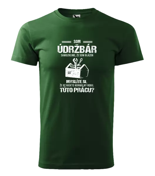Pánske tričko Samozrejme, že som blázon - údržbár
