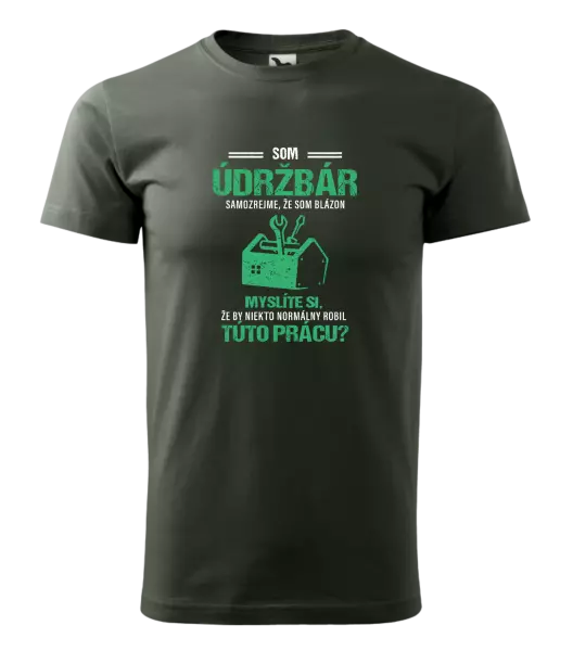 Pánske tričko Samozrejme, že som blázon - údržbár