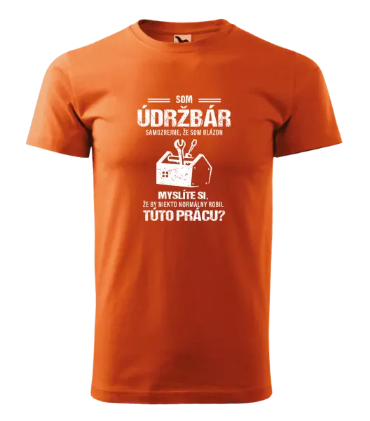 Pánske tričko Samozrejme, že som blázon - údržbár