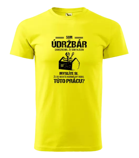 Pánske tričko Samozrejme, že som blázon - údržbár