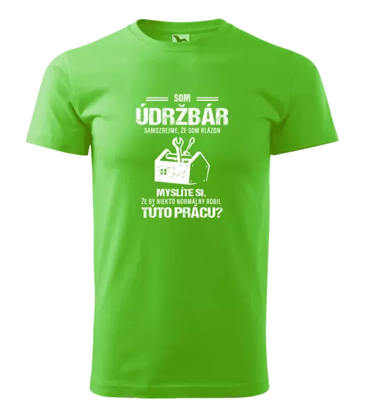 Pánske tričko Samozrejme, že som blázon - údržbár