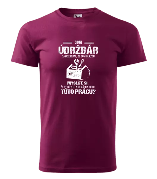 Pánske tričko Samozrejme, že som blázon - údržbár