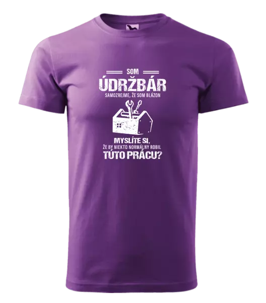 Pánske tričko Samozrejme, že som blázon - údržbár