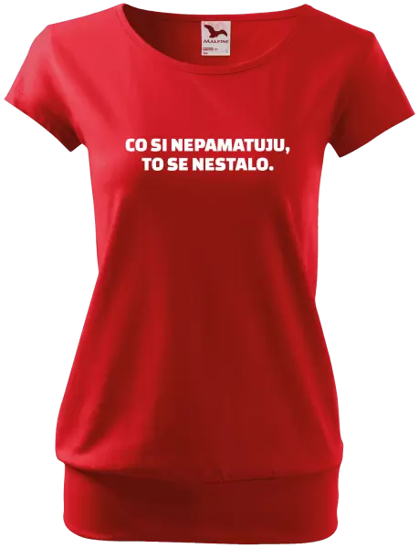 Dámské tričko Co si nepamatuju, to se nestalo