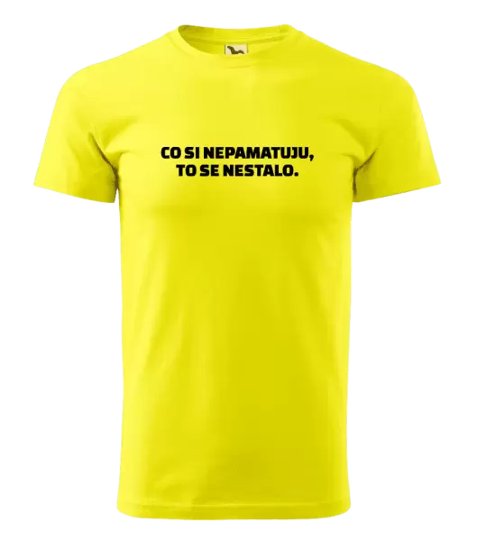 Pánské tričko Co si nepamatuju, to se nestalo