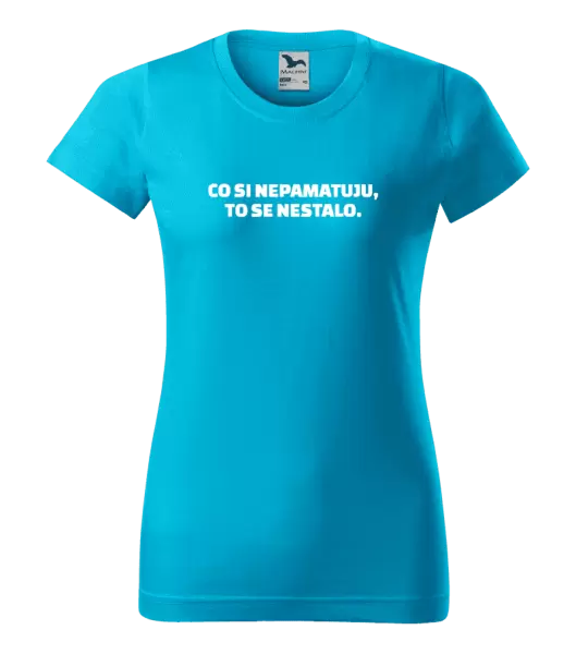 Dámské tričko Co si nepamatuju, to se nestalo