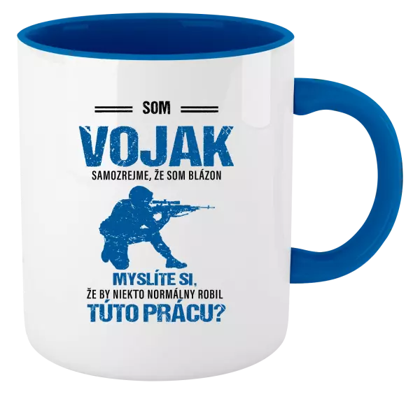 Hrnček  Samozrejme, že som blázon - vojak
