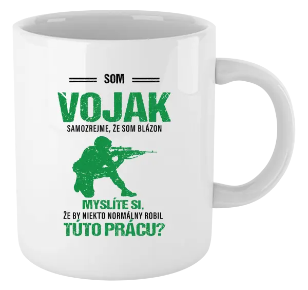 Hrnček Samozrejme, že som blázon - vojak