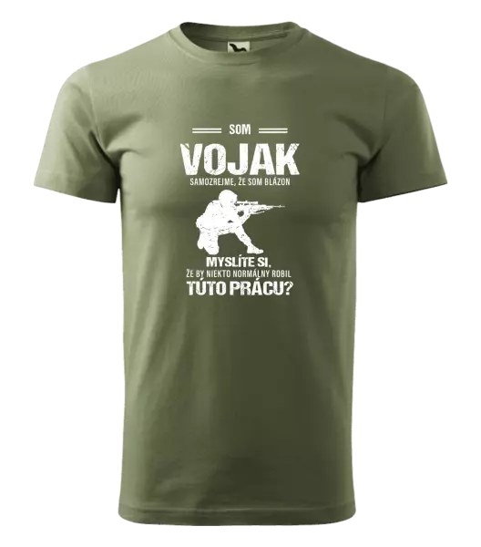 Pánske tričko Samozrejme, že som blázon - vojak