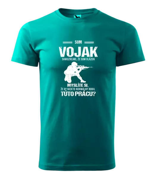 Pánske tričko Samozrejme, že som blázon - vojak