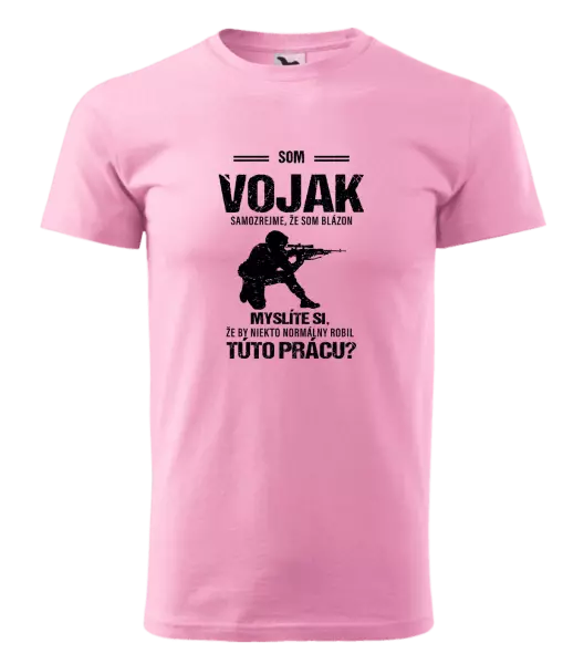 Pánske tričko Samozrejme, že som blázon - vojak