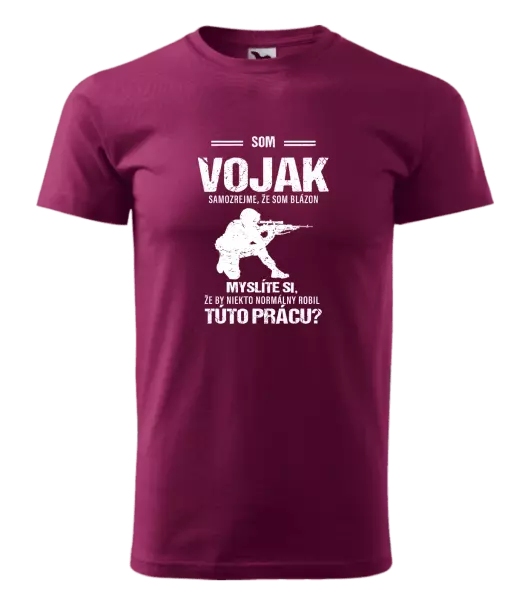 Pánske tričko Samozrejme, že som blázon - vojak