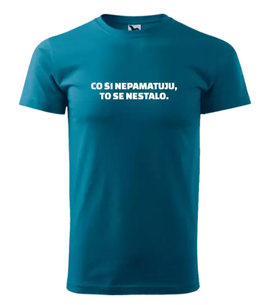Pánské tričko Co si nepamatuju, to se nestalo