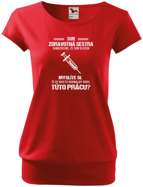 Dámske tričko Samozrejme, že som blázon - zdravotná sestra