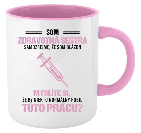 Hrnček  Samozrejme, že som blázon - zdravotná sestra