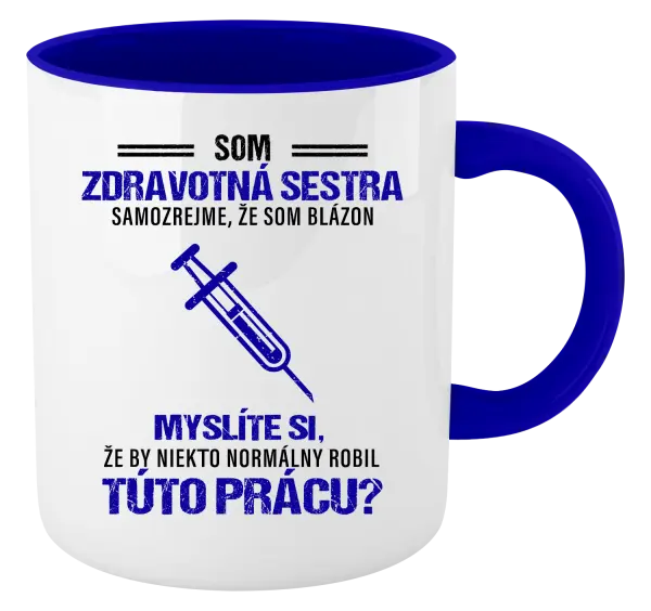 Hrnček  Samozrejme, že som blázon - zdravotná sestra