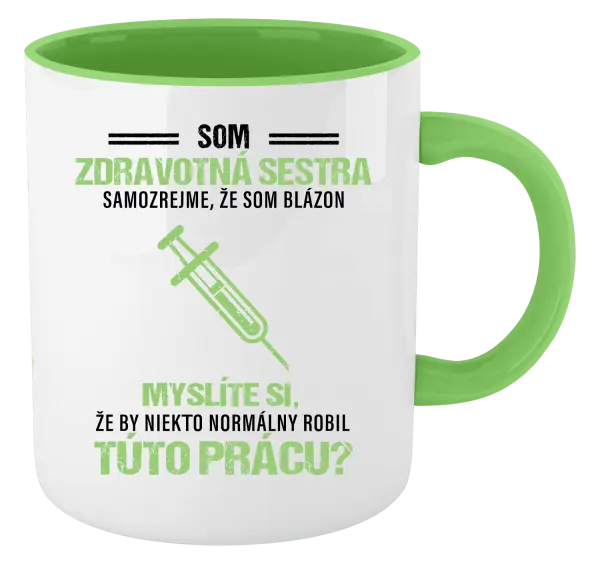 Hrnček  Samozrejme, že som blázon - zdravotná sestra