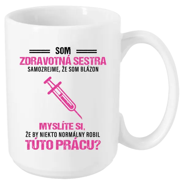 Hrnček Samozrejme, že som blázon - zdravotná sestra